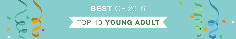 Best of 2016 - Top 10 Young Adult Books
